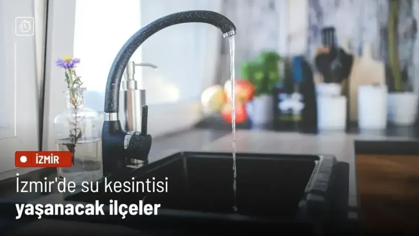 İzmir’de 7 ilçede su kesintisi! Ödemiş ve Torbalı’da saatler sürecek